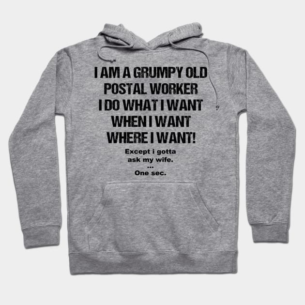 I Am A Grumpy Old Postal Worker Hoodie by janayeanderson48214